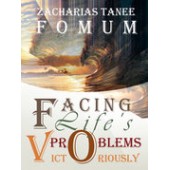 Facing Life Problems Victoriously By Zecharias Tanee Fomum